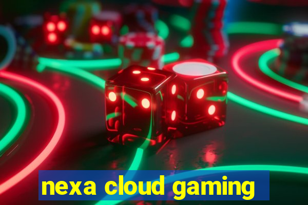 nexa cloud gaming